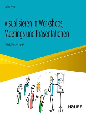 cover image of Visualisieren in Workshops, Meetings und Präsentationen